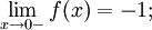 \lim_{x \to 0-}f(x) = -1;