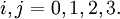 \  i,j = 0, 1, 2, 3.
