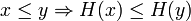 x \le y \Rightarrow H(x) \le H(y)