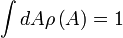 \int{dA\rho\left(A\right)}=1