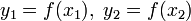 y_1=f(x_1),\;y_2=f(x_2)\!
