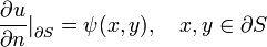 \frac{\partial u}{\partial n}\big|_{\partial S}=\psi(x,y), \quad x,y\in \partial S