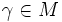 \gamma\in M