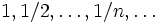 1,1/2,\dots,1/n,\dots