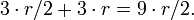 3\cdot r/2+3\cdot r=9\cdot r/2.\,\!