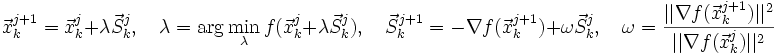 \vec{x}_k^{j+1}=\vec{x}_k^j+\lambda\vec{S}_k^j,\quad \lambda=\arg\min_\lambda f(\vec{x}_k^j+\lambda \vec{S}_k^j),\quad \vec{S}_k^{j+1}=-\nabla f(\vec{x}_k^{j+1})+\omega \vec{S}_k^j,\quad \omega=\frac{||\nabla f(\vec{x}_k^{j+1})||^2}{||\nabla f(\vec{x}_k^{j})||^2}