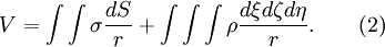 V = \int\int{\sigma\frac{dS}{r}}+\int\int\int{\rho\frac{d\xi d\zeta d\eta}{r}}.\qquad(2)