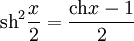 \operatorname{sh}^2\frac{x}{2} = \frac{\operatorname{ch} x - 1}{2}