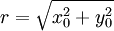 r=\sqrt{x_0^2+y_0^2}