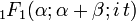 {}_1F_1(\alpha; \alpha+\beta; i\,t)\!