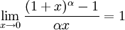 \lim_{x \to 0}\frac{(1 + x)^\alpha - 1}{\alpha x} = 1