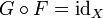 G\circ F=\operatorname{id}_X