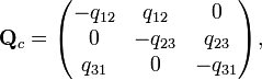 \mathbf{Q}_c=\begin{pmatrix} -q_{12}& q_{12} & 0 \\ 0& -q_{23} & q_{23} \\ q_{31}& 0& -q_{31} \end{pmatrix},