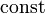 \operatorname{const}