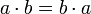 a\cdot b = b\cdot a