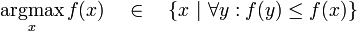 \underset{x}{\operatorname{argmax}} \, f(x) \quad\in\quad \{x\ |\ \forall y : f(y) \le f(x)\}