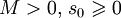 M&amp;gt;0,\,s_0\geqslant 0