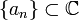 \{a_n\}\subset\C