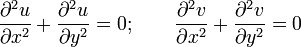 
\frac{\partial^2 u}{\partial x^2} + \frac{\partial^2 u}{\partial y^2} = 0; \qquad \frac{\partial^2 v}{\partial x^2} + \frac{\partial^2 v}{\partial y^2} = 0\,
