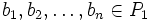 b_1,b_2,\dots,b_n\in P_1