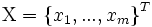 \operatorname{X}=\left\{x_1,..., x_m \right\}^T