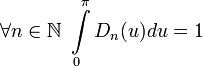 \forall n \in \mathbb{N}~\int\limits_{0}^{\pi}D_n(u)du = 1