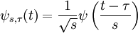 \psi_{s,\tau}(t) = \frac{1}{\sqrt{s}} \psi \left( \frac{t-\tau}{s} \right) 