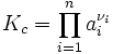 K_c = \prod_{i=1}^n a_i^{{\nu}_i}
