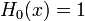 H_0(x)=1\,