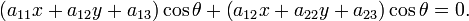 \left(a_{11}x + a_{12}y +a_{13}\right) \cos\theta + \left(a_{12}x + a_{22}y +a_{23}\right) \cos\theta = 0.