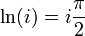 \ln (i) = i \frac{\pi} {2}