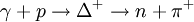 \gamma+p\rightarrow\Delta^+\rightarrow n + \pi^+