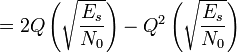= 2Q\left( \sqrt{\frac{E_s}{N_0}} \right) - Q^2 \left( \sqrt{\frac{E_s}{N_0}} \right)
