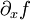 \partial_{x}f