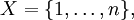 X = \{ 1,\ldots, n\},