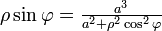 \textstyle \rho\sin{\varphi}=\frac{a^3}{a^2+\rho^2\cos^{2}\varphi}