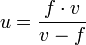 u={ {f \cdot v} \over {v-f} }