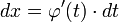 ~dx = \varphi'(t)\cdot dt