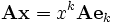 \mathbf{Ax} = x^k\mathbf{Ae}_k