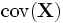 \mathrm{cov}(\mathbf{X})