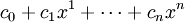 c_0+c_1x^1+\cdots+c_nx^n
