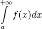 \int\limits_{a}^{+\infty} f(x)dx