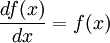 \frac{df(x)}{dx} = f(x)