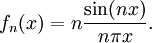f_n(x) = {n}{\sin (n x) \over n{\pi} x}.