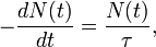 -\frac{dN(t)}{dt} = \frac {N(t)}{\tau},