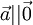 \vec{a}||\vec{0}