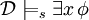 \mathcal{D}\models_s \exists x\, \phi