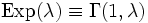 \mathrm{Exp}(\lambda) \equiv \Gamma(1, \lambda)