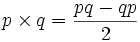  
p \times q = \frac{pq - qp}{2}