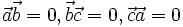 \vec a \vec b = 0, \vec b \vec c = 0, \vec c \vec a = 0